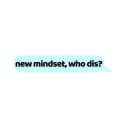 New Mindset, Who Dis? logo